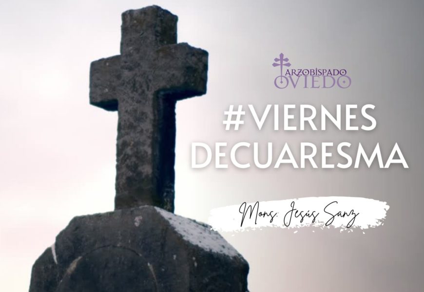 #ViernesDeCuaresma. «Dios acompaña con misericordia»
