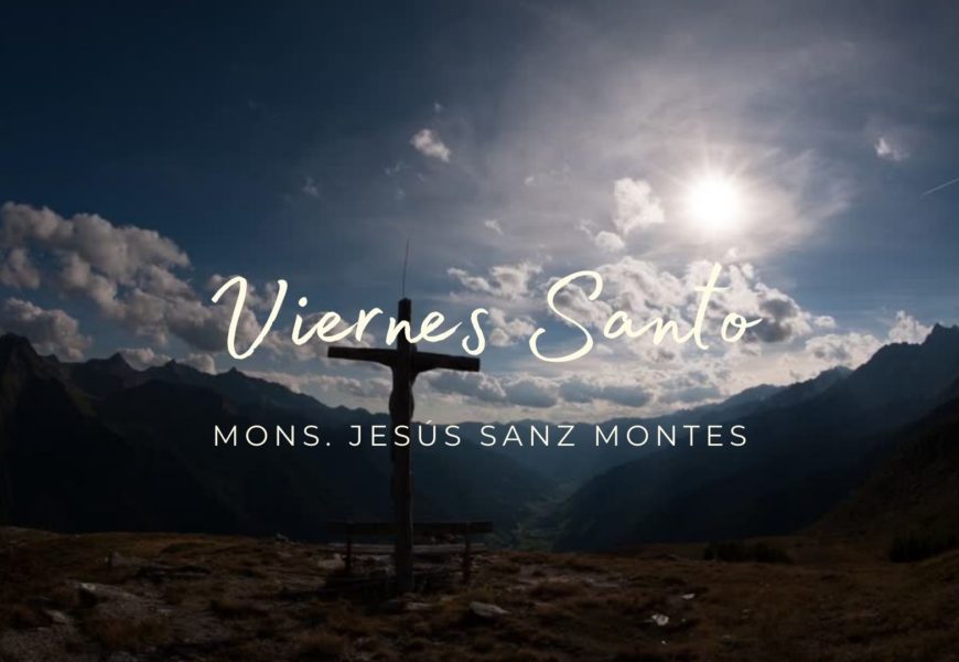 Viernes Santo, breve meditación en vídeo de Mons. Jesús Sanz