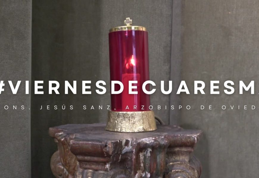 #ViernesDeCuaresma, breve meditación en vídeo de Mons. Jesús Sanz
