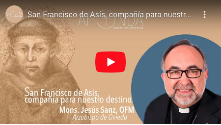 Mons. Jesús Sanz: «San Francisco de Asís, compañía para nuestro destino»