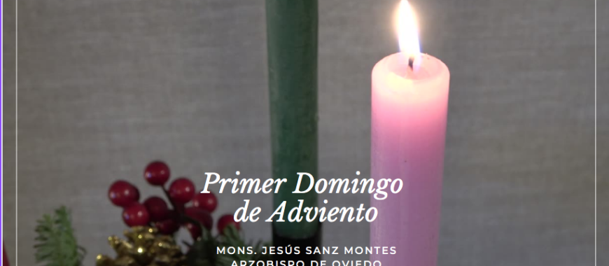 Primer Domingo de Adviento, por Mons. Jesús Sanz