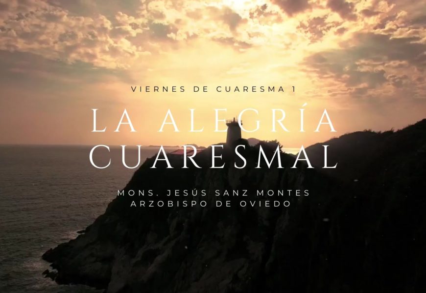 Reflexión en vídeo. Primer viernes de Cuaresma por Mons. Jesús Sanz