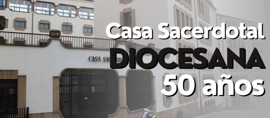 Vídeo Casa Sacerdotal Diocesana 1973-2023